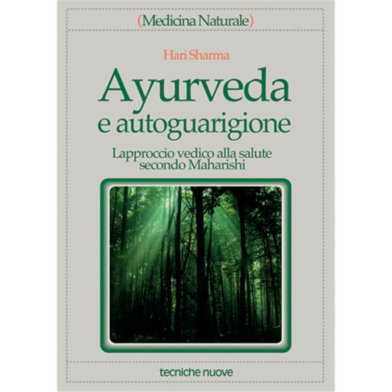 Ayurveda e autoguarigione. L’approccio vedico alla salute secondo Maharishi